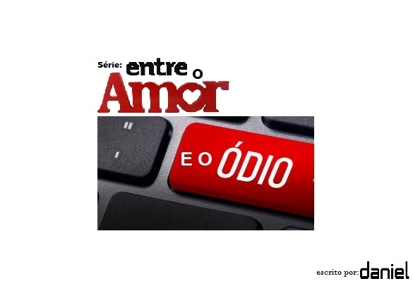 Foto 1 do conto: Entre O Amor E O Ódio - Capitulo 3